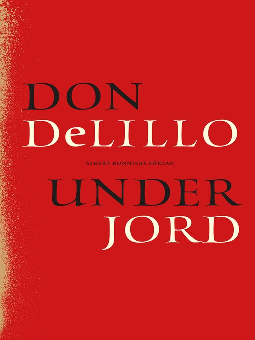 Titeldetaljer för Under jord av Don DeLillo - Tillgänglig